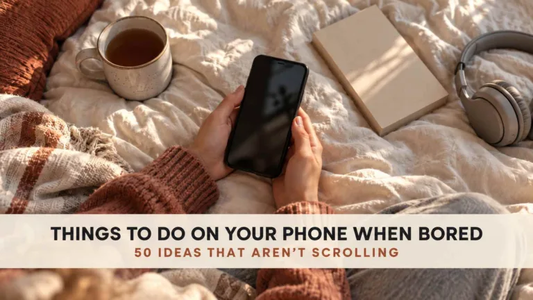 Things to Do on Your Phone When You're Bored